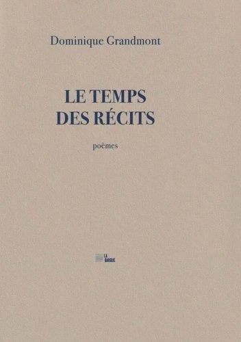 Emprunter Le Temps des récits livre