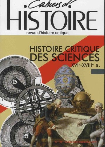 Emprunter Cahiers d'Histoire N° 136, juillet-août-septembre 2017 : Histoire critique des sciences XIVe-XVIIIe livre