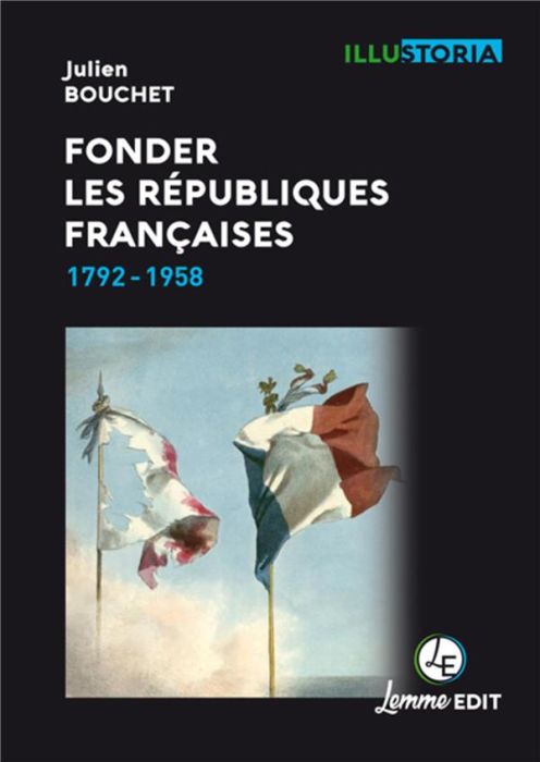 Emprunter Fonder les Républiques françaises. 1792-1958 livre