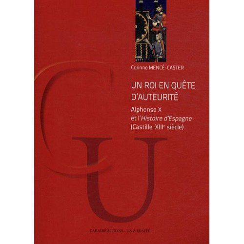 Emprunter Un roi en quête d'auteurité. Alphonse X et l'Histoire d'Espagne (Castille, XIIIe siècle) livre