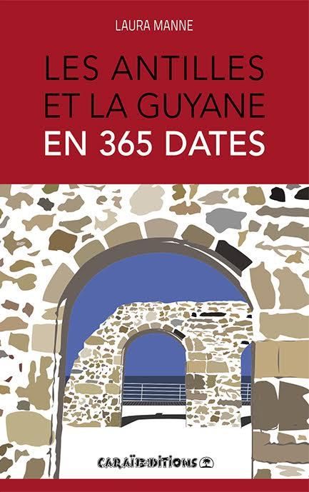 Emprunter Les Antilles et la Guyane en 365 dates livre