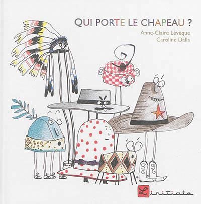 Emprunter Qui porte le chapeau ? livre