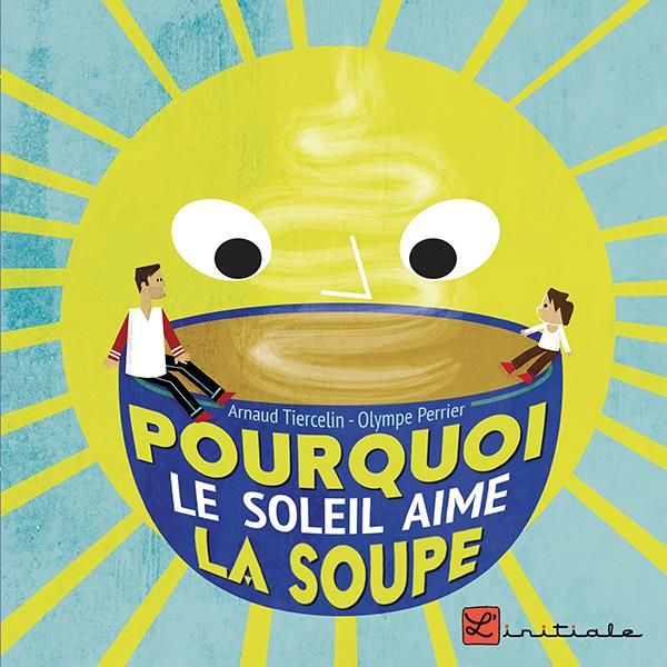 Emprunter Pourquoi le soleil aime la soupe livre