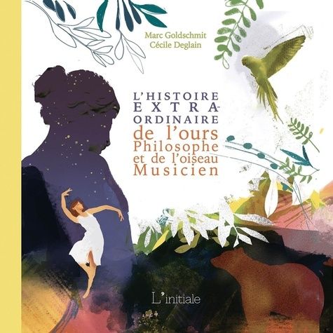 Emprunter L'histoire extraordinaire de l'ours Philosophe et de l'oiseau Musicien livre