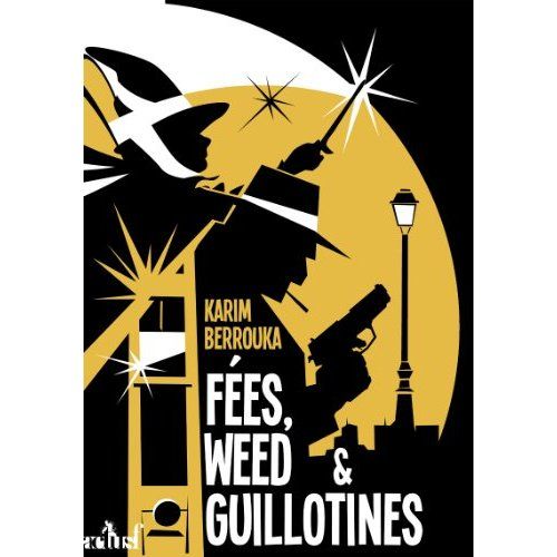 Emprunter Fées, weed et guillotines. Petite fantaisie pleine d'urbanité livre