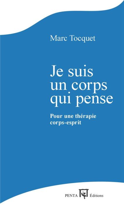 Emprunter Je suis un corps qui pense. Pour une thérapie corps-esprit livre