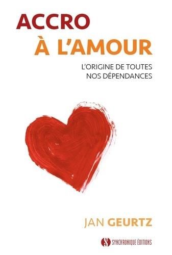 Emprunter Accro à l'amour. L'origine de toutes nos dépendances livre