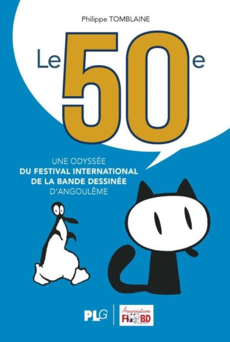 Emprunter Le 50ème, une odyssée du festival international de la bande dessinée d'Angoulême livre