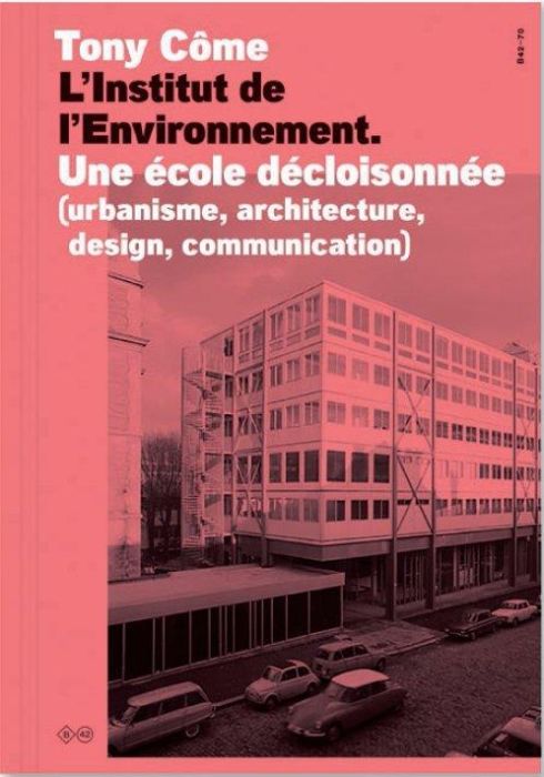 Emprunter L'Institut de l'environnement : une école décloisonnée. Urbanisme, architecture, design, communicati livre