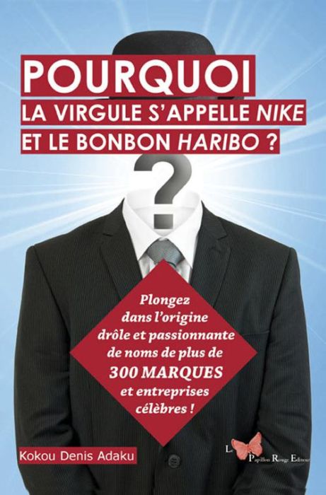 Emprunter Pourquoi la virgule s'appelle Nike et le bonbon Haribo ? livre