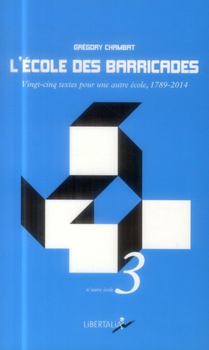 Emprunter L'école des barricades. 25 textes pour une autre école 1789-2014 livre