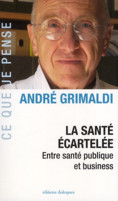 Emprunter La santé écartelée. Entre santé publique et business livre