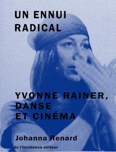 Emprunter Un ennui radical. Yvonne Rainer, danse et cinéma livre