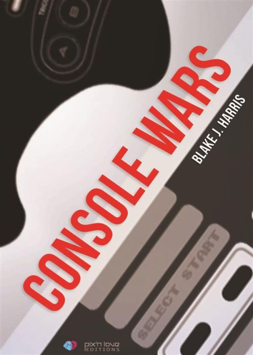 Emprunter Console wars. SEGA vs Nintendo : la guerre qui a bouleversé le monde vidéoludique. Volume 1 livre