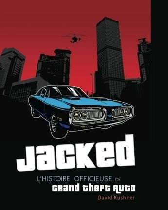 Emprunter Jacked. L'histoire officieuse de Grand Theft Auto livre