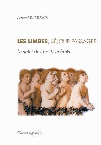 Emprunter Les limbes, séjour passager. Le salut des petits enfants livre