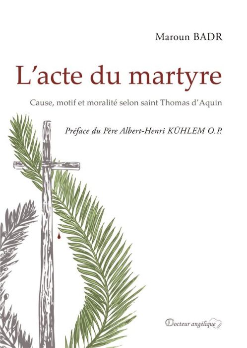 Emprunter L'acte du martyre. Cause, motif et moralité selon saint Thomas d'Aquin livre