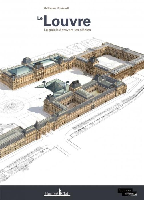 Emprunter Le Louvre. Le palais à travers les siècles livre