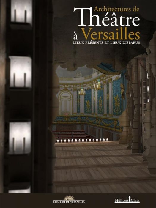 Emprunter Architectures de théâtre à Versailles. Lieux présents et lieux disparus livre