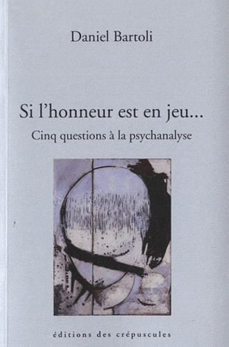 Emprunter Cinq questions aux psychanalystes. Si l'honneur est en jeu... livre