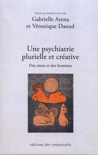 Emprunter Une psychiatrie plurielle et créative. Des mots et des hommes livre