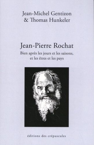 Emprunter Jean-Pierre Rochat. Bien après les jours et les saisons, et les êtres et les pays livre