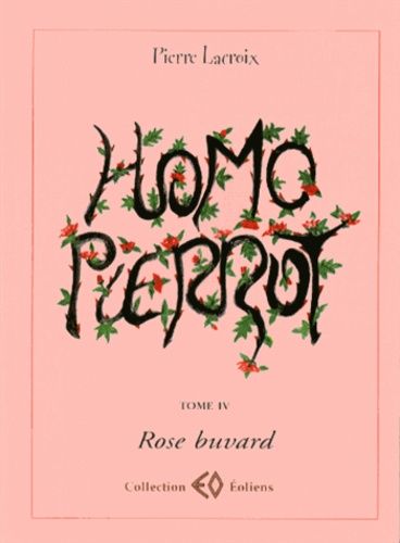 Emprunter Homo Pierrot Tome 4 : Rose buvard livre