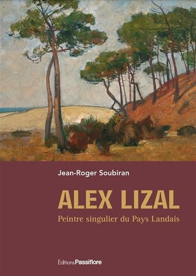 Emprunter Alex Lizal, peintre singulier du pays landais livre