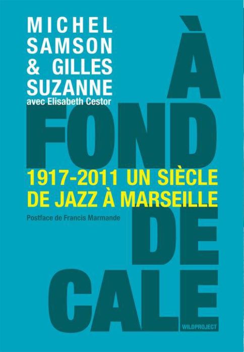 Emprunter A fond de cale. Un siècle de jazz à Marseille 1917-2011 livre