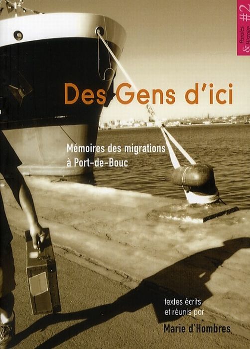 Emprunter Des Gens d'ici. Mémoires des migrations à Port-de-Bouc livre