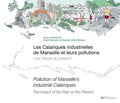 Emprunter Les calanques industrielles de Marseille et leurs pollutions. Une histoire au présent, Edition bilin livre