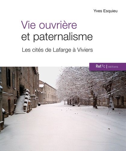 Emprunter Vie ouvriere et paternalisme : les cites de lafarge a viviers livre