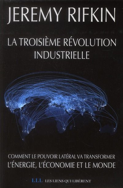 Emprunter La troisième révolution industrielle. Comment le pouvoir latéral va transformer l'énergie, l'économi livre