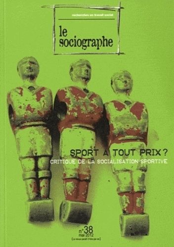 Emprunter Le sociographe N° 38, Mai 2012 : Sport à tout prix ? Critique de la socialisation sportive livre