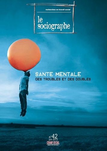 Emprunter Le sociographe N° 42, Juin 2013 : Santé mentale. Des troubles et des doubles livre