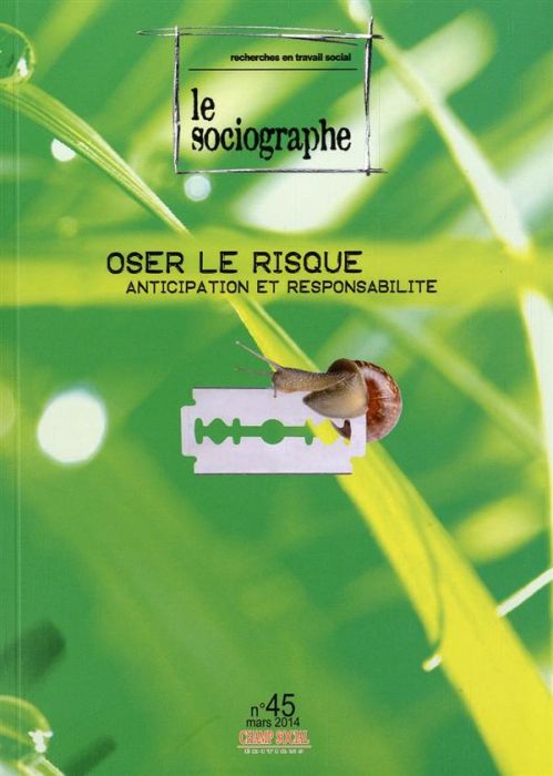 Emprunter Le sociographe N° 45, Mars 2014 : Oser le risque. Anticipation et responsabilité livre