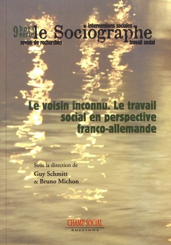 Emprunter Le sociographe Hors-série n° 9 : Le voisin inconnu. Le travail social en perspective franco-allemand livre