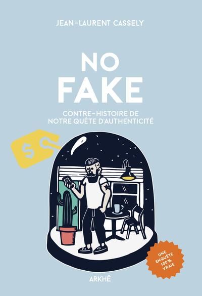 Emprunter No fake : contre-histoire de notre quête d'authenticité livre