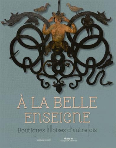 Emprunter A la belle enseigne. Boutiques lilloises d'autrefois livre