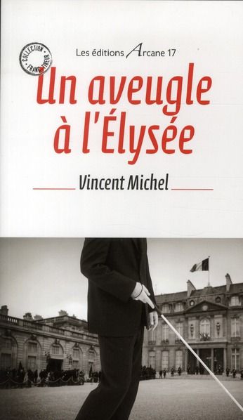 Emprunter Un Aveugle A L'Elysee livre