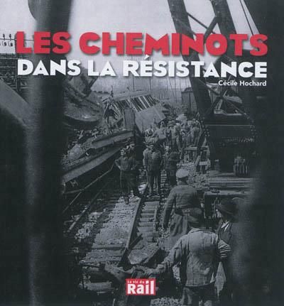 Emprunter Les cheminots dans la Résistance livre