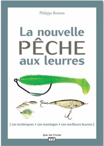 Emprunter La nouvelle pêche aux leurres. Les techniques, les montages, les meilleures leurres livre