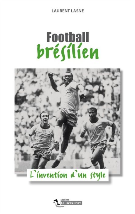 Emprunter Football brésilien. L'invention d'un style livre