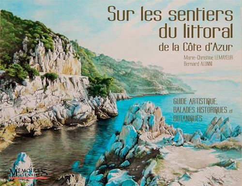 Emprunter Sur les sentiers du littoral de la Côte-d'Azur. Guide artistique, balades historiques et botaniques livre