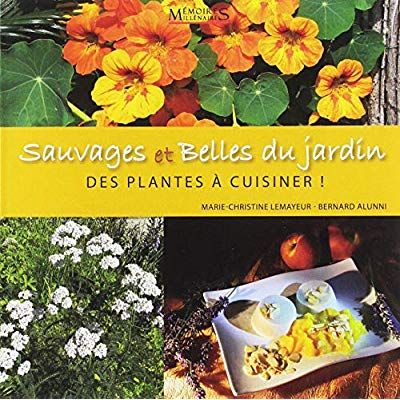 Emprunter Sauvages et belles du jardin. Des plantes à cuisiner livre