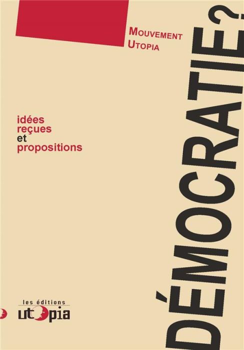 Emprunter DEMOCRATIE? IDEES RECUES ET PROPOSITIONS livre