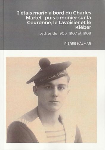 Emprunter J'étais marin à bord du Charles Martel, puis timonier sur la Couronne, le Lavoisier et le Kléber. L livre