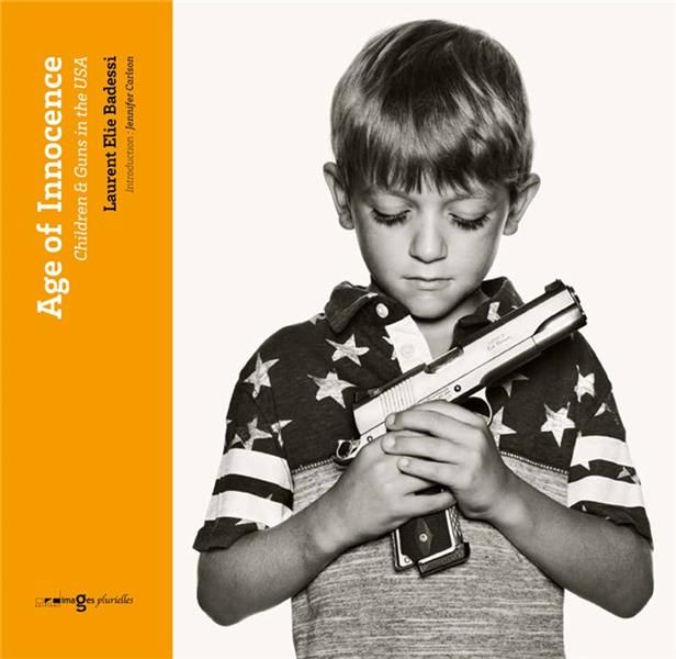 Emprunter Age of Innocence. Children & Guns in the USA, Edition bilingue français-anglais livre