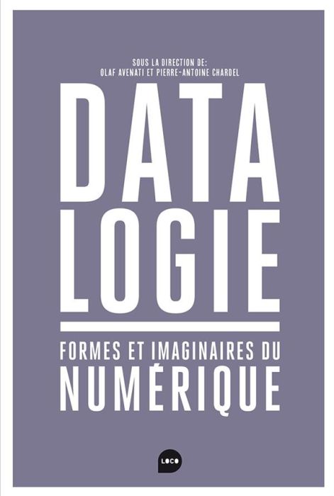 Emprunter Datalogie. Formes et imaginaires du numérique livre