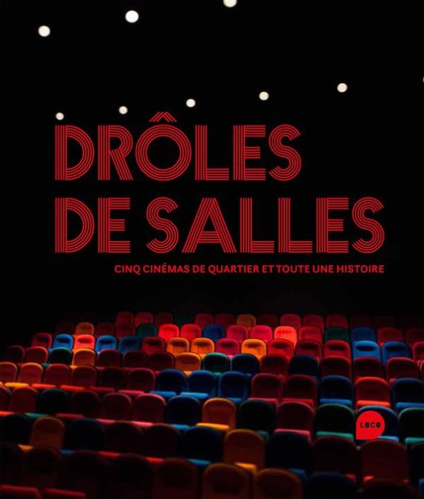 Emprunter Drôles de salles. Cinq cinémas de quartier et toute une histoire livre